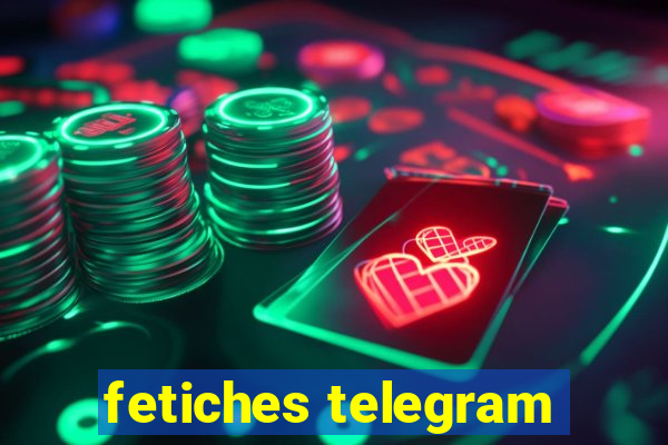 fetiches telegram